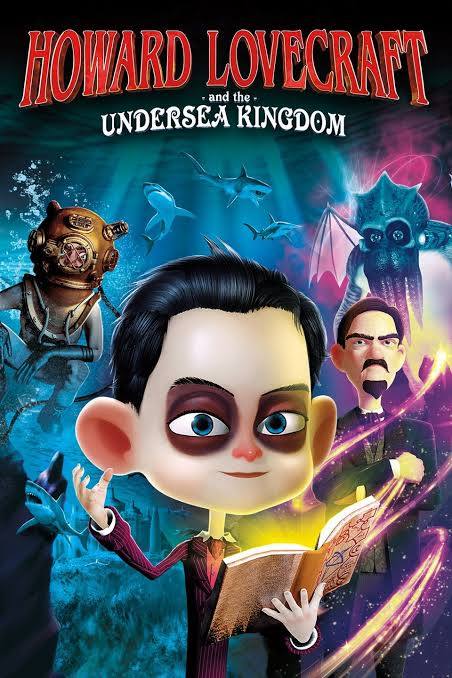 Howard Lovecraft & the Undersea Kingdom (2017)