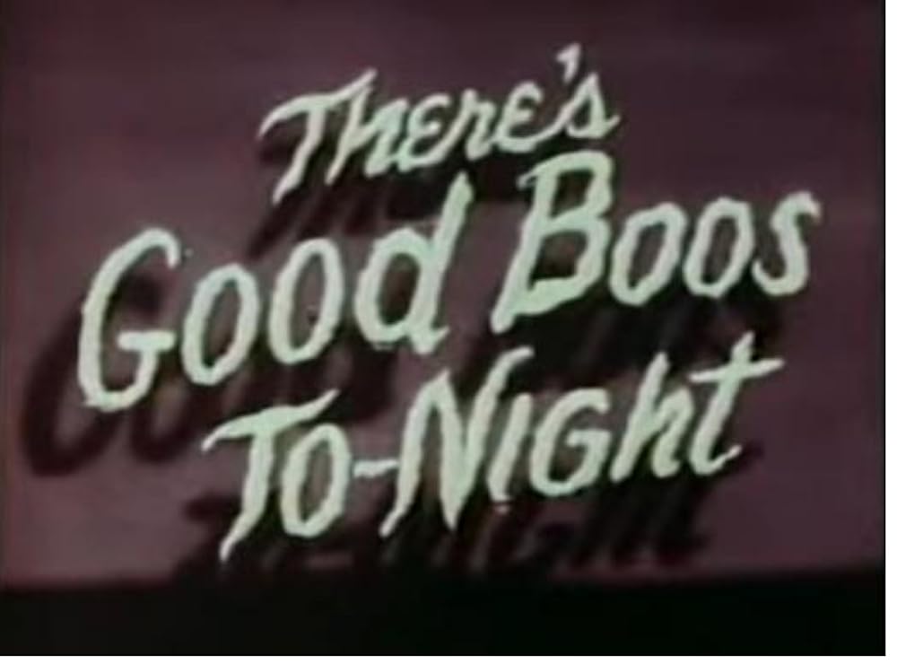 There's Good Boos To Night (1948)